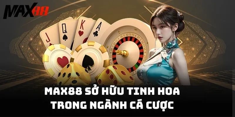 Giới thiệu Max88 đa dạng hấp dẫn