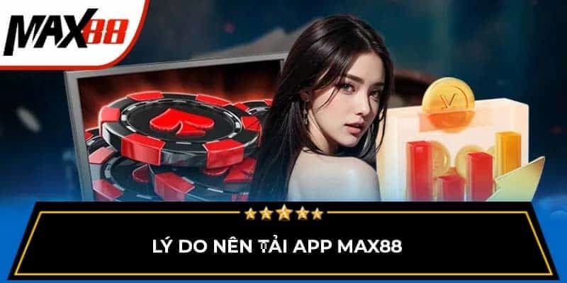 Lưu ý tải app Max88
