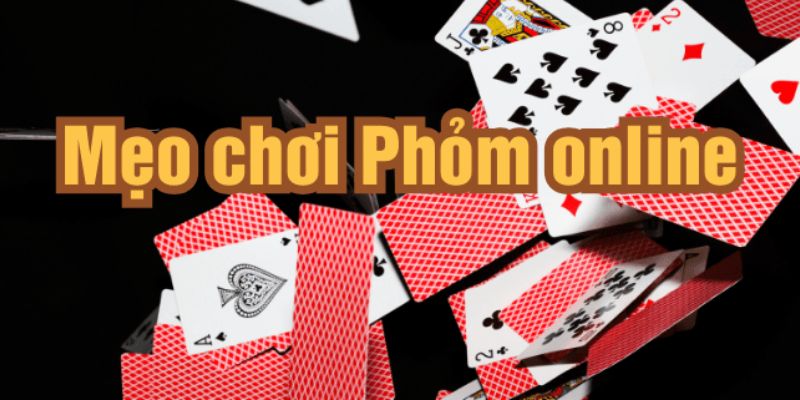 Thủ thuật chơi phỏm dễ hiểu